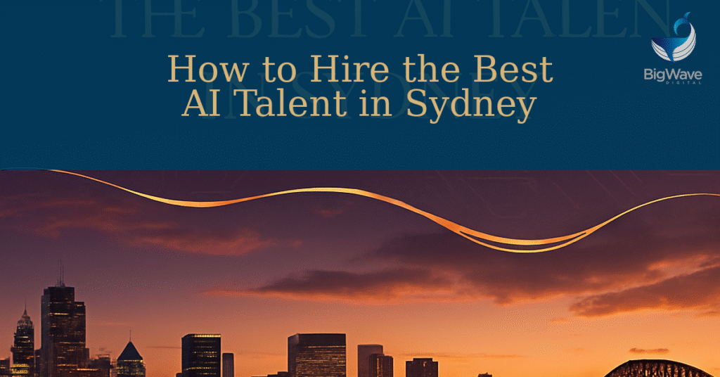 How to Hire the Best AI Talent in Sydney